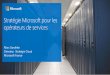 Stratégie Microsoft pour les opérateurs de servicesdownload.microsoft.com/documents/France/Partner/2013/argo/...5.6M de requêtes Bing par mois 50M Skype- to-Skype minutes par jour