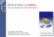 INVESTING in INDIA - International Enterprise Singapore/media/IE Singapore/Files/Events... · INVESTING in INDIA THE BUSINESS OPPORTUNITY Dr. Anupam Srivastava Managing Director,