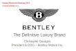 The Definitive Luxury Brand Definitive Luxury Brand Christophe Georges ... Mulsanne to the Continental Supersports Convertible Ice Speed Record . 9 ... the factory and an all-new model