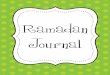 Ramadan Journal - WordPress.com · Colour in a flag for each Salaah you perform today. Did you do your Sunnah prayer too? Colour in a star if you fasted today alhamdulillah! Day 1