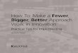 How To: Make a Fewer Bigger Better Approach Work in ...s3.amazonaws.com/insights.kalypso.com/How_to_Make_a...How To: Make a Fewer, Bigger, Better Approach Work in Innovation 3 TABLE