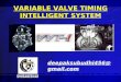 VARIABLE VALVE TIMING INTELLIGENT SYSTEM · WHAT IS VVT-i • The VVT-i system is designed to control the intake camshaft with in a range of 50°(of Crankshaft Angle ) to provide