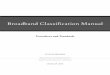 Procedures and Standards - Montana Classification Manual. Procedures and Standards. ... evaluates the work of a position to determine ... Revised January 2015 Broadband Classification
