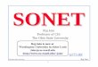 SONET - Class Presentationjain/cis777-00/ftp/g_9snt.pdf · SONET vs SDH q ANSI vs ITU-T q Bits 5,6 of SPE/VC pointer are different [RFC2171] q Synchronous payload envelope (SPE) vs