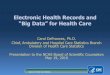 Electronic Health Records and 'Big Data' for Health Care · Electronic Health Records and “Big Data” for Health Care Carol DeFrances, Ph.D. Chief, Ambulatory and Hospital Care