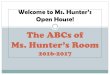 The ABCs of Ms. Hunter’s Roomdhunter.weebly.com/uploads/2/9/5/8/2958381/abcs_7th_grade_2016... · The ABCs of Ms. Hunter’s Room 2016-2017 Welcome to Ms. Hunter’s Open House!