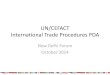 UN/CEFACT International Trade Procedures PDA - …€¦ ·  · 2014-11-06UN/CEFACT International Trade Procedures PDA ... ITP-PDA •Ms. Princess Estelle IGWE –Assistant Director/Zonal