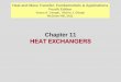 Chapter 11 HEAT EXCHANGERSme.emu.edu.tr/tahir/meng345/W12.pdf · Chapter 11 HEAT EXCHANGERS ... A second kind of problem encountered in heat exchanger analysis is the ... • The