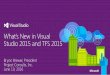 Visual Studio 2015 - ASPE Training · hierarchically above Features. ... bharry/archive/2015/10/14/visual-studio-and-team ... archive/2015/07/21/visual-studio-2015-rtm-what-s-new-in-the-ide