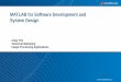 MATLAB for Software Development and System Design · MATLAB for Software Development and System Design ... Simulink Key Features ... from Visual Studio (Any IDE) MATLAB +