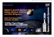 Space Launch System (SLS) Space Launch System - NASA · Space Launch System (SLS) Space Launch System ... Focused on Block I Flight in 2017 ... J-2X power pack assembly hot fire