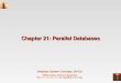 Chapter 17: Parallel Databases - IIT Bombaysudarsha/db-book/slide-dir/ch21.pdf · Database System Concepts, 5th Ed. ... Parallel Databases ... key, tuples will be equally distributed