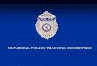 MUNICIPAL POLICE TRAINING COMMITTEE - MLEFIAA€¦ · Time Limits 15 Yards 45 Seconds 10 Yards 3, 5 & 7 Seconds 7 Yards N/T, 5 Seconds, N/T, & N/T 5 Yards 4, 4, 4 & 6 Seconds 3 Yards