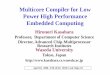 Multicore Compiler for Low Power High Performance ... Compiler for Low Power High Performance Embedded Computing Hironori Kasahara Professor Department of Computer ScienceProfessor,