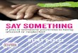 Say Something if you or someone you know is being abused or neglected · WS01 ovember 16 Say something if you or someone you know is being abused or neglected s prevent abuse and