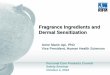 Fragrance Ingredients and Dermal Sensitization Development Reviewed by Dr. S. Chen, Emory University Validation Reproducibility Patch Test Procedures 2005-2006 Phase I Validation 600