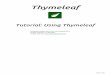 Tutorial: Using Thymeleaf · Tutorial: Using Thymeleaf Document ... It is an XML/XHTML/HTML5 template engine able to apply a set ... later in this tutorial there is an entire chapter