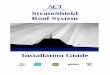 StratoShield Roof System - ACI Building Systems Installation...StratoShield Roof System Installation Guide ... project’s erection drawings to help plan and organize the installation