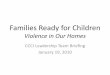 Families Ready for Children Ready for Children Violence in Our Homes CCCI Leadership Team Briefing January 19, 2010 Violence in Our Homes Fresno County Fresno County suffers from many