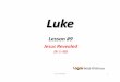 9. Jesus Revealed - Amazon Web Serviceslogosdocs.s3.amazonaws.com/third-edition/006-luke/00… ·  · 2015-05-17Luke’s#gen