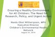 Ensuring a Healthy Environment for All Children: The … · Ensuring a Healthy Environment for All Children: The Need for Research, Policy, and Urgent Action Nsedu Obot Witherspoon,