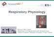 Respiratory Physiology - Euroanaesthesia 2017euroanaesthesia2017.esahq.org/wp-content/uploads/2015/11/2017.06... · Respiratory Physiology Manuel Otero Lopez Department of Anaesthetics