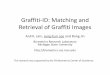 Graffiti-ID: Matching and Retrieval of Graffiti Imagesbiometrics.cse.msu.edu/Presentations/JungEunLee_IAI2010_Graffiti.pdf · Graffiti-ID: Matching and Retrieval of Graffiti Images