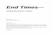 End-Times--putting the pieces in place - life4square.com · End Times— putting the pieces in place. by . ... I feel a responsibility and desire to share those ... cautioned us specifically