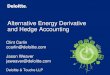Alternative Energy Derivative and Hedge Accounting Carlin ccarlin@deloitte.com Jason Weaver jaweaver@deloitte.com Deloitte & Touche LLP Alternative Energy Derivative and Hedge Accounting