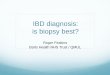 IBD diagnosis: Is biopsy best?bdiap.org/wp-content/uploads/2017/04/Feakins.pdf · IBD diagnosis: is biopsy best? • Absence of basal plasma cells ... Ciclosporin for UC . Prognosis