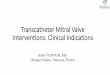 Transcatheter Mitral Valve Interventions: Clinical …eurovalvecongress.com/pdf/presentations-2017/Vendredi-27/10h50...Transcatheter Mitral Valve Interventions: Clinical Indications