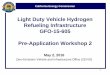 Light Duty Vehicle Hydrogen Refueling …energy.ca.gov/contracts/GFO-15-605/GFO-15-605...California Energy Commission Light Duty Vehicle Hydrogen Refueling Infrastructure GFO-15-605
