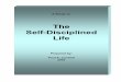 The Self-Disciplined Life - Camp Hill, PAcamphillchurch.org/study_books/SELF-DISCIPLINED Life.pdf · The Self-Disciplined Life 10 Lessons ... He wants us to follow him because he
