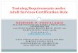 Training Requirements under Adult Services Certification … 131... · stephen p. postalakis blaugrund kessler myers & postalakis, incorporated 300 west wilson bridge road, suite