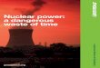 Nuclear power: a dangerous waste of time - NUCLEAR … · Greenpeace International Nuclear power: a dangerous waste of time. ... Burying the problem? The nuclear industry wants to