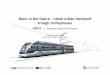 Back to the future – clean urban transport trough … project is implemented through the CENTRAL EUROPE Programme co-financed by the ERDF Introduction to TROLLEY project Reinventing