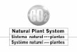 Natural Plant System · Natural Plant System Système naturel pour plantes Sistema natural para plantas. ... • Ventosas - Se adhieren en forma segura para lograr una posición vertical
