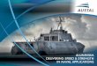 ALUMINIUM DELIVERING SPEED & STRENGTH - Austal · ALUMINIUM DELIVERING SPEED & STRENGTH ... platforms such as the LCS have been manufactured with no topside paint which further reduces