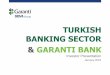 TURKISH BANKING SECTOR & GARANTI BANK · Investor Relations Investor Presentation GARANTI: PRE-EMINENT BANKING FRANCHISE 12 Sound asset quality – consistently …