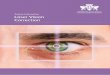 Patient Information Laser Vision Correction What is Laser Vision Correction? 3 What are the benefits? 3 Who is suitable for laser vision correction? 4 What are the alternatives? 5
