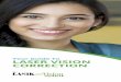 Your Guide To LASER VISION CORRECTION - The … from a wide range of laser vision correction treatment technologies. You and your doctor will decide which option is right for you