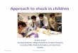 Approach to shock in children - Wikispaces to shock... · Approach to shock in children Ibrahim Al-Saif ... circulation) C A B Evaluate • ... Cardiogenic shock differs from other