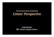 The Art and Science of Depiction Linear Perspectivepeople.csail.mit.edu/fredo/Depiction/14_Perspective/perspective.pdf · The Art and Science of Depiction ... • Drawing and projection