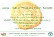 Global Wood & Paper Products Trade - SWST of ppts global... · V. Future prospects VI. Questions and discussion. Society of Wood Science and Technology Convention 10-12 November 2008,