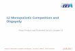 12 Monopolistic Competition and Oligopolypioneer.netserv.chula.ac.th/~achairat/12_Monopolistic... ·  · 2017-04-1812.2 Oligopoly 12.3 Price Competition ... 11. 1. Suppose all firms