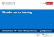 Bioinformatics training - University of Malta · Why is bioinformatics training important? • Data analysis is now the major bottleneck to research in the molecular life sciences