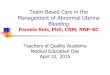 Team-Based Care in the Management of Abnormal … team to implement evidence-based care in the management of abnormal uterine bleeding based on ... care D. Develop a management plan