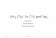 Using OWL for CIM profiling - UCAIugcimug.ucaiug.org/Meetings/EU2017/Erlangen CIMug Presentations/CIM... · Using OWL for CIM profiling 2017-06-13 Lars-Ola Österlund Brolunda Consulting