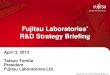 Fujitsu Laboratories’ R&D Strategy Briefing ·  · 2018-03-29Execution on Smartphones for Business Use . Fujitsu Develops Easy Way to Transfer Files with Video of PC Screens Shot