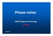 Phase noise - Sharif University of Technologyee.sharif.edu/~mmic/notes/Phase Noise.pdf · Phase Noise in Wireless SystemsPhase Noise in Wireless Systems VCO noise has a negative impact